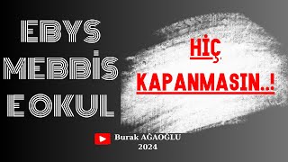 EBYS E OKUL VE MEBBİS HİÇ KAPANMASIN [upl. by Nay]