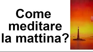 Come meditare la mattinaCon musica rilassante [upl. by Om]