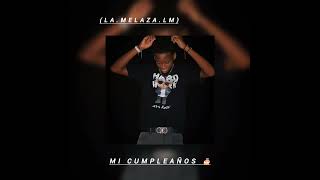 LAMELAZALM  Mi cumpleaños 🎂🎉 Audio oficial [upl. by Andee452]