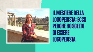 IL MESTIERE DELLA LOGOPEDISTA Ecco perchè ho scelto di essere logopedista [upl. by Robbin]