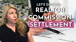 LETS TALK about this new NAR Settlement  Realtors Commission Lawsuit Settlement Explained [upl. by Acinet574]