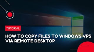 How to copy files to Windows VPS via Remote Desktop  VPS Tutorial [upl. by Eilyab]