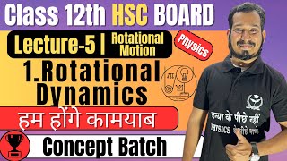 L5 1 Rotational Dynamics Class 12th Physics  Rotational Motion newindianera conceptbatch [upl. by Assirrak]