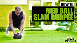 How To Do A MEDICINE BALL SLAM BURPEE  Exercise Demonstration Video and Guide [upl. by Melanie2]