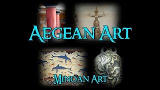 Aegean Art  2 Minoan Art [upl. by Douty46]