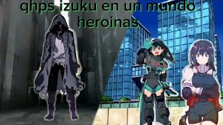 qhps izuku se convierte en un villano y tenia una hermana cap 1 [upl. by Nnalorac]