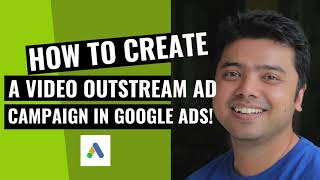 Create a Video Outstream Ad Campaign in Google Ads [upl. by Grantland520]