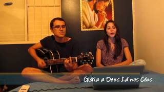 Glória  Glória a Deus Lá nos Céus [upl. by Rockwood]