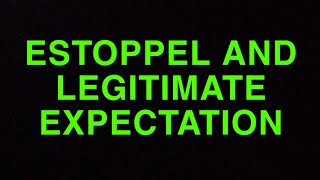 ESTOPPEL AND LEGITIMATE EXPECTATION  Administrative law [upl. by Press]