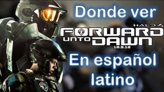 DONDE VER HALO 4 FORWARD UNTO DAWN EN ESPAÑOL LATINO [upl. by Patti]