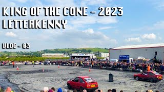 KING OF THE CONE 2023  Letterkenny Rally  ireland  A luminaries vlog [upl. by Stewardson]