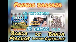 PANCHO BARRAZA BANDA MACHOS Y BANDA CUISILLOS DJ CAPITAN [upl. by Sinnej]