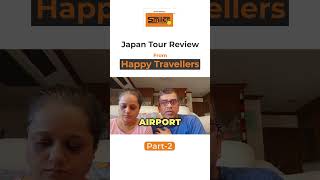 japan Tour Review  Part 2  Smiles Holidays  Tours amp Travel Company  Pune [upl. by Greenes811]