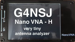 G4NSJ  NanoVNAH very tiny antenna analyzer review [upl. by Tnerual]