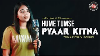 Hume Tumse Pyaar Kitna  Lo fi  Female Version ShuddhiMusic [upl. by Annaynek896]