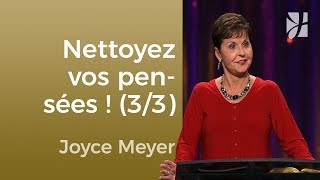 Nettoyez vos pensées 33  Joyce Meyer  Maîtriser mes pensées [upl. by Ahsinal]