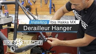 How To install a derailleur hanger on a Ibis Hakka MX 12 mm thru axle [upl. by Allister]