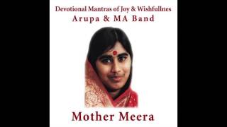 OM MEERA MA NAMAHA  Mother Meera  evotional Mantras of Joy amp Wishfullnes [upl. by Nabalas]