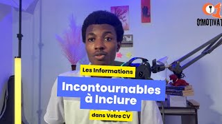 Les Informations Incontournables à Inclure dans Votre CV [upl. by Ury]