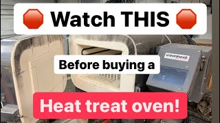 WATCH THIS before you buy a HEAT TREAT OVEN [upl. by Eetsud63]