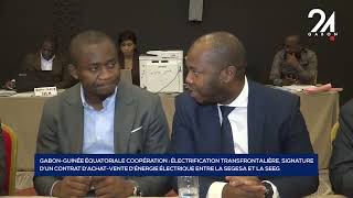 GABON GUINÉE ÉQUATORIALE COOPÉRATION ÉLECTRIFICATION TRANSFRONTALIÈRE SIGNATURE D’UN CONTRAT [upl. by Martinic]