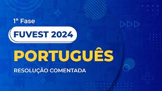 Resolução Comentada da FUVEST 2024  1ª Fase  Português [upl. by Nestor]