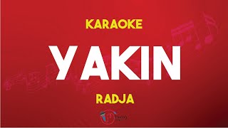 Yakin  Radja  Karaoke Version [upl. by An301]