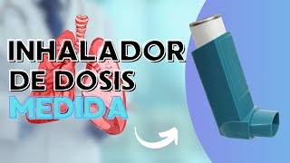 Inhalador de Dosis Medida ¿Qué Es y Cómo Usarlo Correctamente ¡Te sorprenderás [upl. by Melba914]