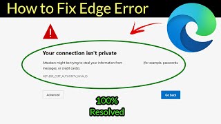 How to Resolve Your connection isnt private Microsoft Edge Error [upl. by Klein796]