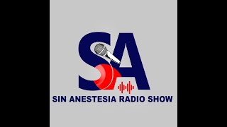 SIN ANESTESIA RADIO SHOW [upl. by Myrta972]