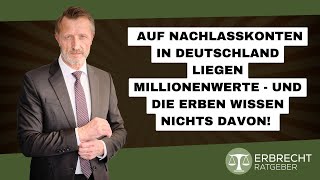 Auf Nachlasskonten liegen Hunderte Millionen Euro – Und die Erben wissen nichts davon [upl. by Gresham824]