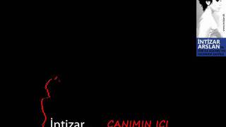 İntizar  CANIMIN ICI [upl. by Haduhey]