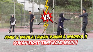 AMIR amp NABILA LAWAN RAHIM amp MARSYA   SUKAN FIRST TIME KAMI MAIN [upl. by Anaynek456]