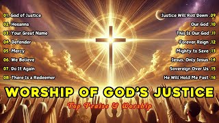 Worship of God’s Justice 🙏 Christian Music Worship Songs worship [upl. by Evelin]