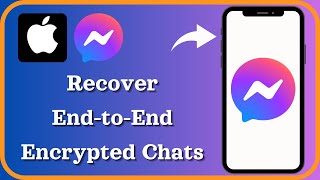 How to Recover EndtoEnd Encrypted Chats On Messenger [upl. by Trip]