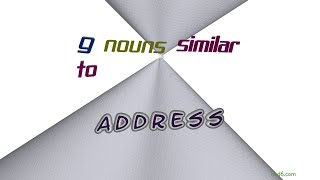 address  9 nouns which are synonym of address sentence examples [upl. by Ronni]