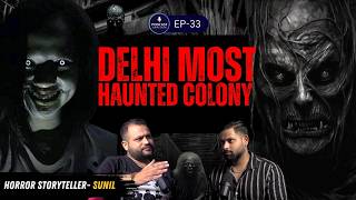 Delhi Ki Khooni Sharapit Colony RealHorror Stories Haunted Places Ft Sunil Podcast Kunal Show [upl. by Dragone]