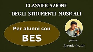 Classificazione degli strumenti musicali Lezione per alunni con BES del prof Antonio Guida [upl. by Wey154]