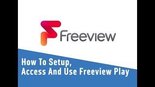 How To Setup Access And Use Freeview Play [upl. by Joshua]