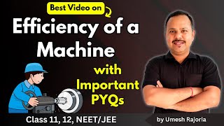 6 Efficiency of a Machine  Important PYQs  Work energy and Power  11th Physics cbse neet [upl. by Marguerite]