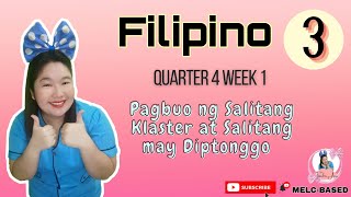 Filipino 3 Quarter 4 Week 1 Pagbuo ng mga Salitang Klaster at Salitang may Diptonggo [upl. by Inhsor]