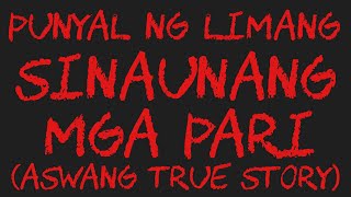 PUNYAL NG LIMANG SINAUNANG MGA PARI Aswang True Story [upl. by Jud]