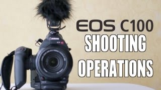 Shooting with the Canon EOS C100 [upl. by Verile]