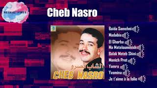 Cheb Nasro Compilation اغانيراي 2024  أجمل أغاني الشاب نصرو [upl. by Nylecsoj]