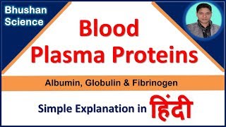 Blood Plasma Proteins Types amp Functions  Albumin Globulin Fibrinogen  Bhushan Science [upl. by Brockwell]