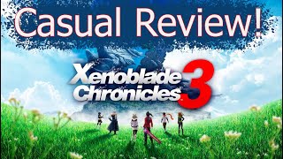 Xenoblade Chronicles 3 Casual Review [upl. by Ailecnarf]