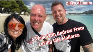 A Walk With Andrew in Playa De Muro  Loving Life Mallorca [upl. by Eniawtna213]