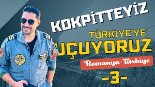 Bölüm3 Romanyadan Türkiyeye Full Kokpit Uçuşu [upl. by Hardy]