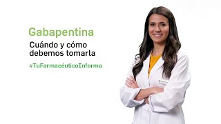 Gabapentina cuándo y cómo debemos tomarla  Tu Farmacéutico Informa [upl. by Eutnoj]