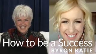 How to be Successful—The Work of Byron Katie® [upl. by Reivaz]